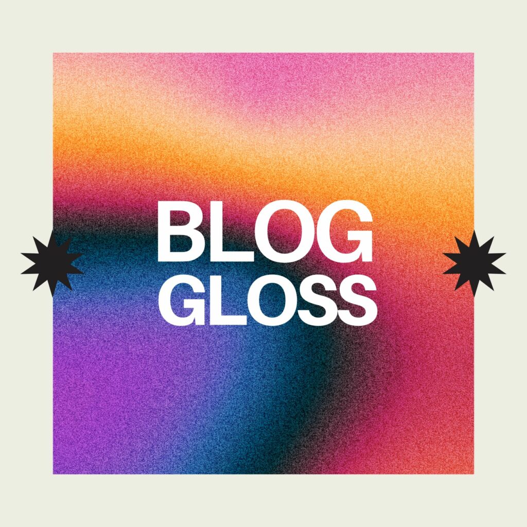 Blog Gloss